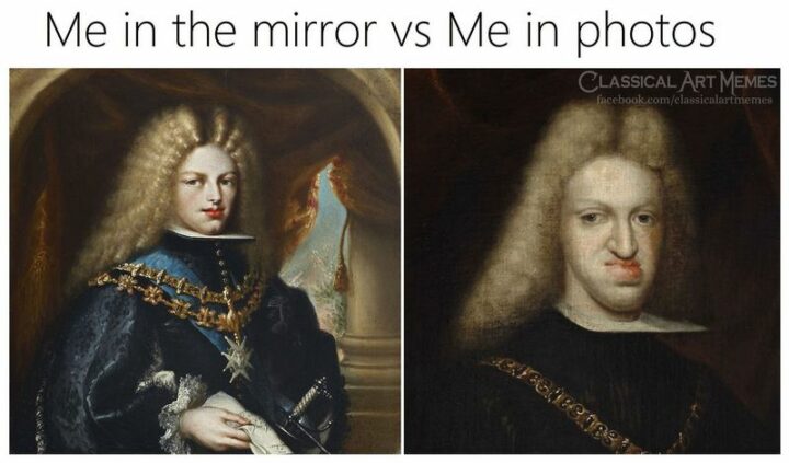 "Me in the mirror vs. Me in photos."