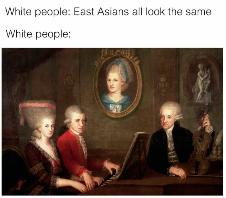 "White people: East Asians all look the same. White people:"