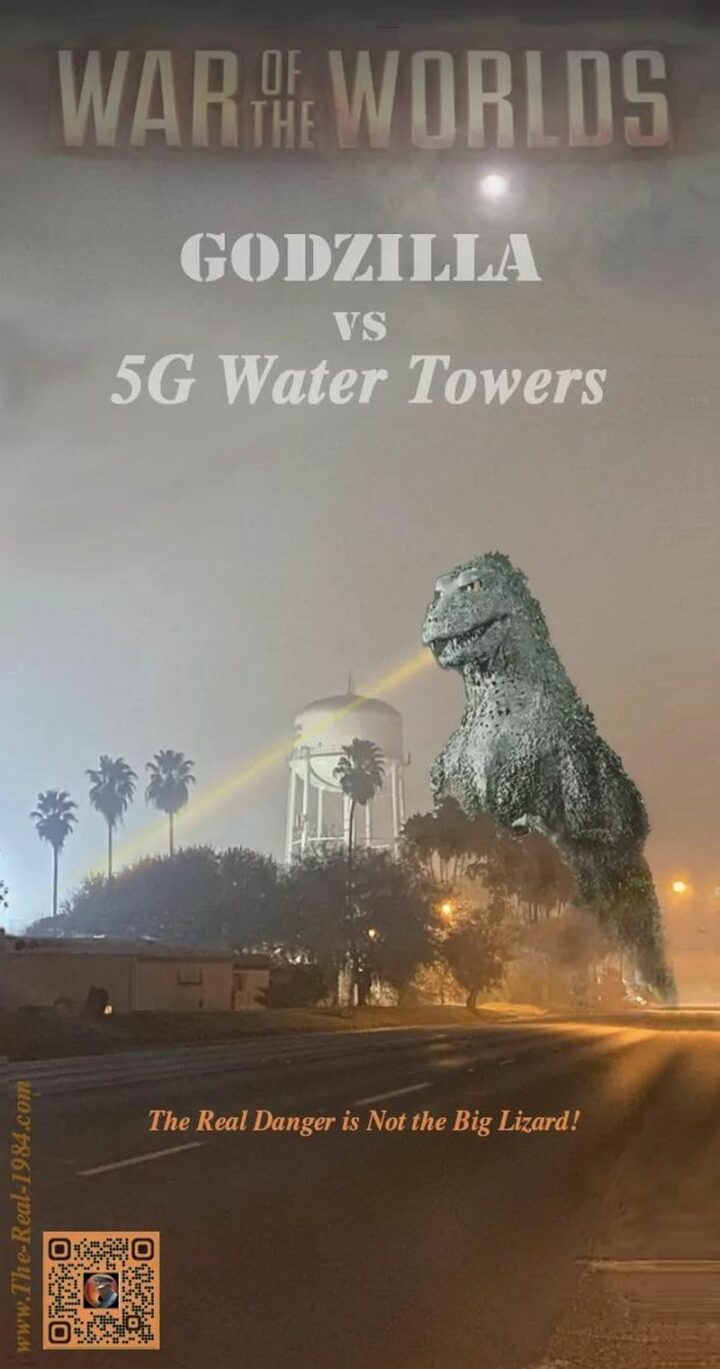 "War of the Worlds: Godzilla vs. 5G water towers. The real danger is not the big lizard!"