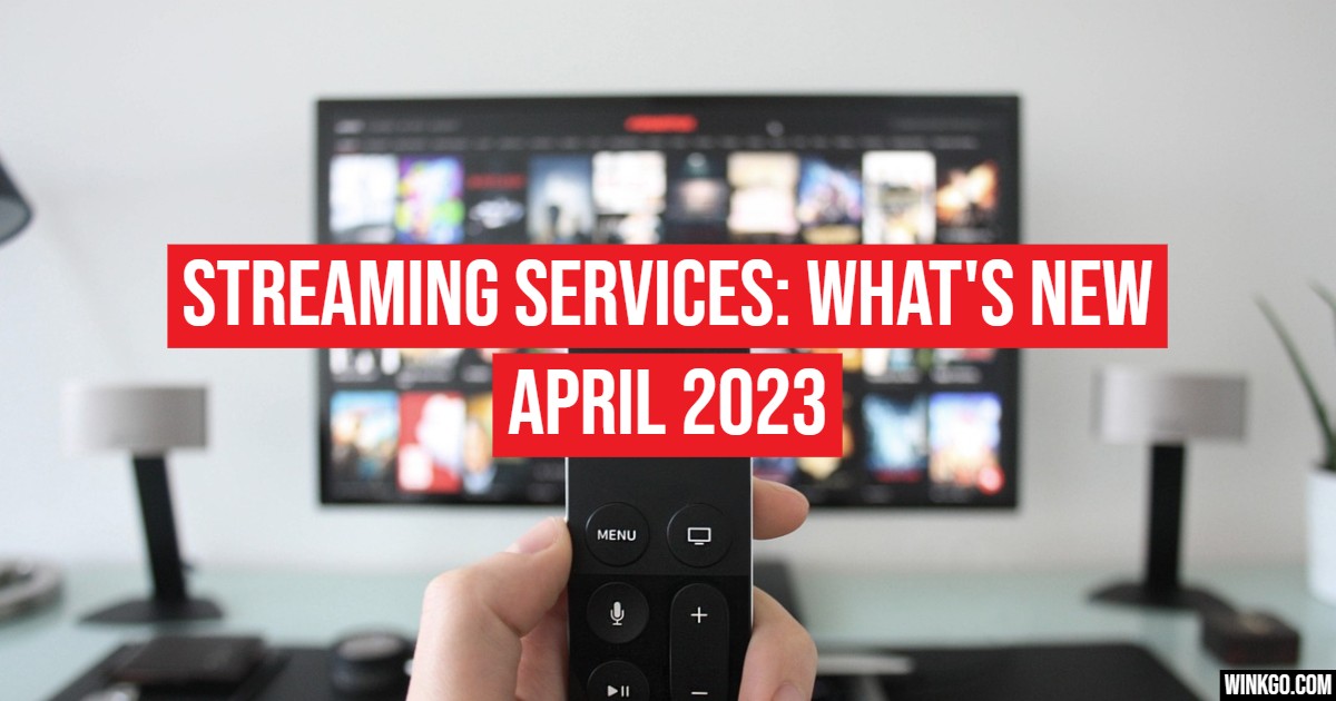 What's New in Streaming April 2023