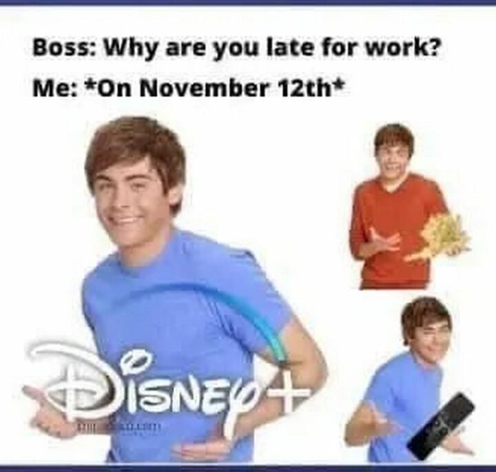 "Boss: Why are you late for work? Me: *On November 12th*