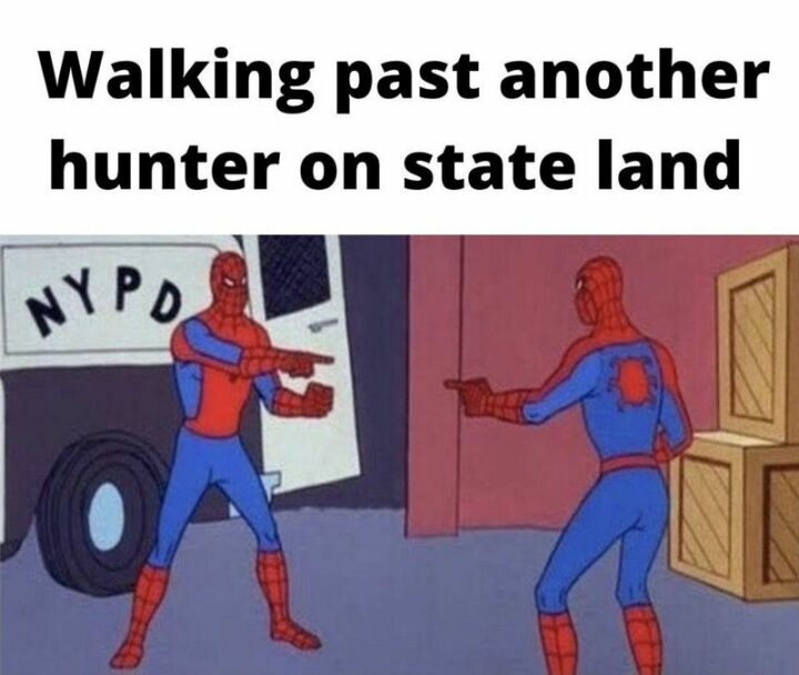 "Walking past another hunter on state land."