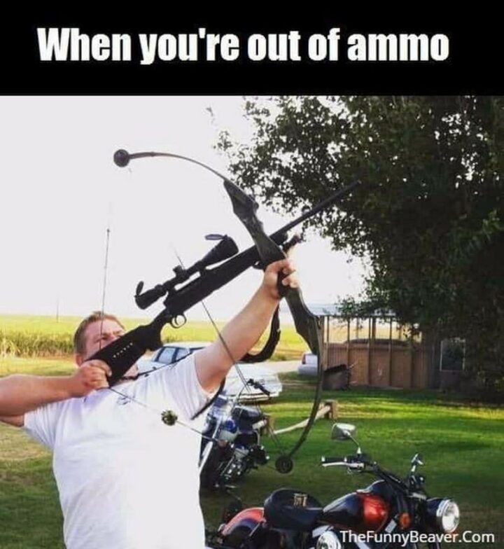 "When you're out of ammo."