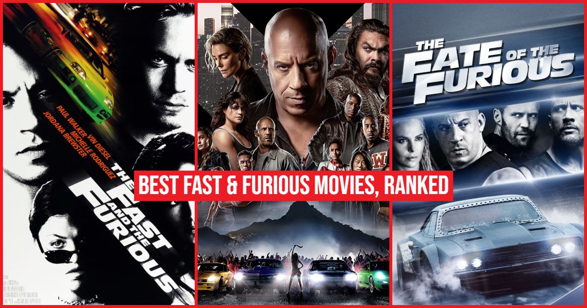 Best Fast And Furious Movies Your Ultimate Rankings Guide