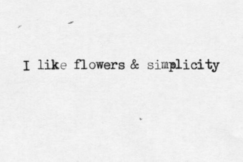 41 Delightful Flower Memes - "I like flowers and simplicity."
