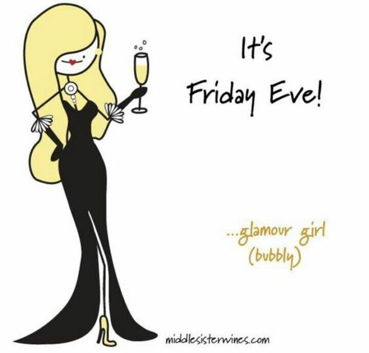 "It's Friday Eve!...glamour girl (bubbly)"