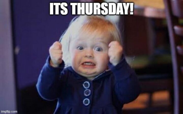 "It's Thursday!"