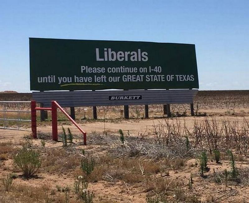 "Liberals, please continue on I-40 until you have left our great state of Texas."