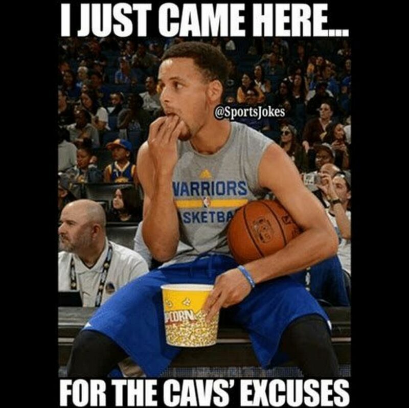 "I just came here...for the Cavs' excuses."