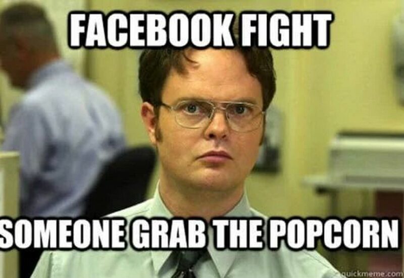 "Facebook fight. Someone grab the popcorn."