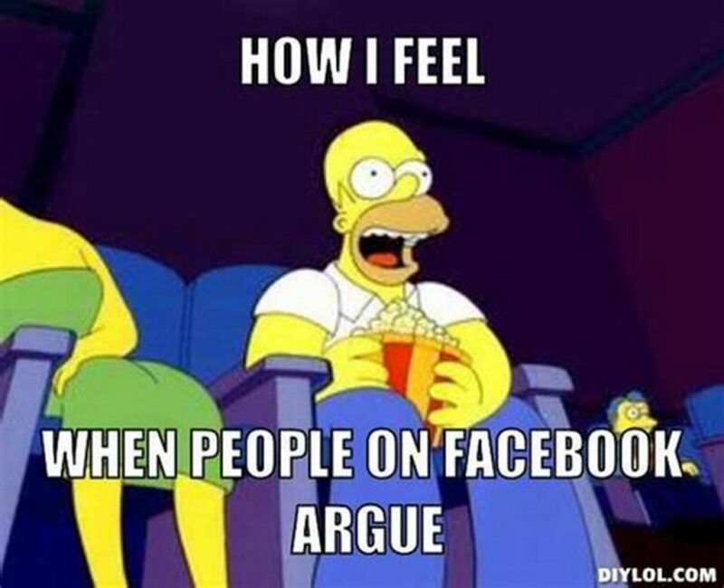 "How I feel when people on Facebook argue."