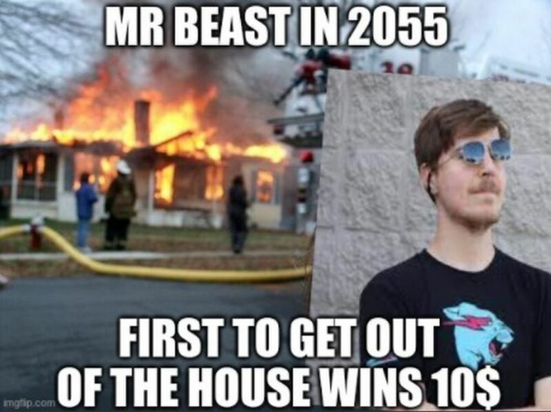"Mr. Beast in 2055: First to get out of the house wins $10."